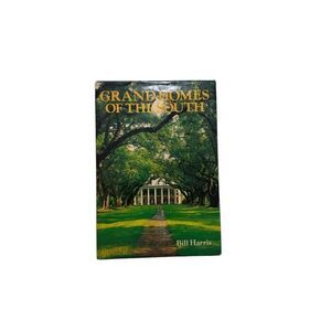 Grand Homes of The South Bill Harris ( 1988, Hardback ) Dust Jacket